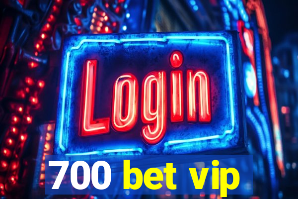 700 bet vip